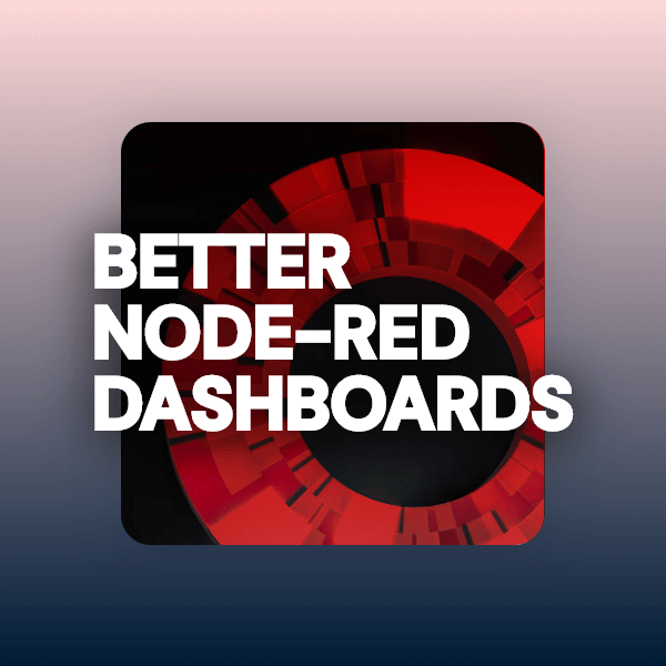 How to Make Node-RED Dashboards look Nicer